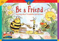 Character Education Readers Be A Friend [CTP3126]