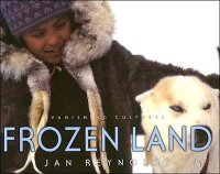 Vanishing Cultures Fzn Land: Inuit of the N Am. Arctic [L01286]