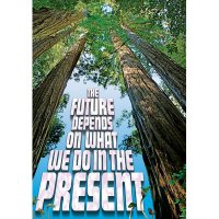 The future depends on what we do in the pesent. [TA67346]