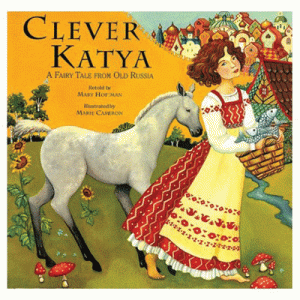 Clever Katya: A Fairy Tale from Old Russia [1905236050]
