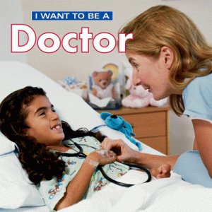 I Want to Be A... Series Doctor [F94618]