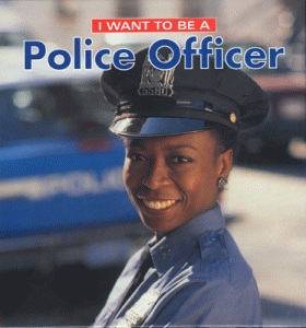 I Want to Be A... Series Police Officer [F94650]