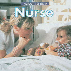 I Want to Be A... Series Nurse [F95665]