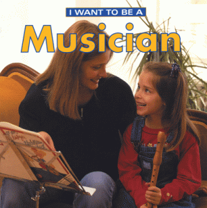 I Want to Be A... Series Musician [F77595]