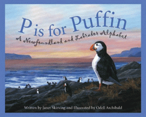 P is for Puffin: A Newfoundland and Labrador Alphabet [B62875]