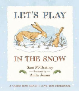 Let's Play in the Snow (A "Guess How Much I Love You" Storybook)