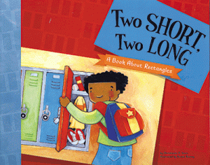 Two Short, Two Long: A Book About Rectangles [F19306]