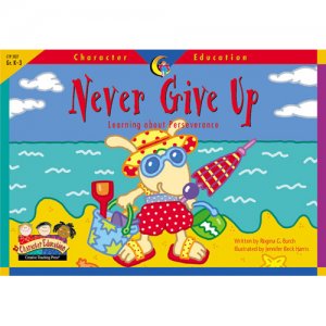 Never Give Up Character Education Reader D48-3127 
