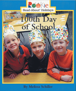 Rookie Read-About Holidays Series 100th Day of School [S9432]