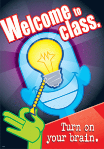 ARGUS Large Posters Welcome to class.Turn on your brain[TA67212]