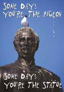 ARGUS Large Posters SOME DAYS YOU'RE THE PIGEON [TA67278]