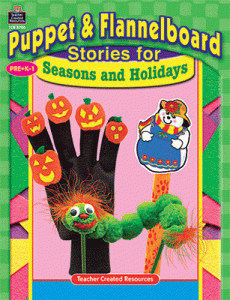 Puppet and Flannelboard Stories for Seasons and holidays [TCR370