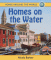 Homes Around The World Homes On The Water [9780778735595]